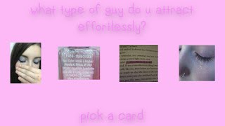what type of guy do u attract effortlessly? ✨🌙 pick a card tarot reading
