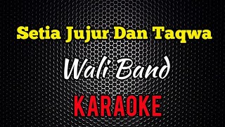 Wali - Setia Jujur Dan Taqwa [ Karaoke ]