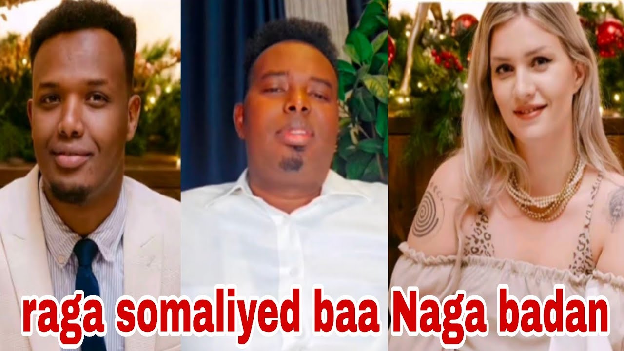 Raga somalida iyo Raga cadaanka ah Gabdhaha somalida keebay jecelyihiin