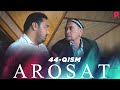 Arosat (yoxud Uzilmagan gul) (o'zbek serial) | Аросат (ёхуд Узилмаган гул) (узбек сериал) 44-qism