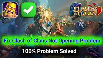 How to Fix Clash of Clans Not Opening Problem 2025 | Clash of Clans Keeps Stopping Solution