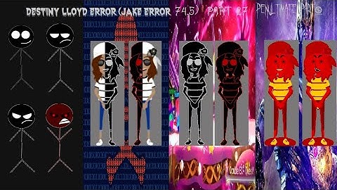 Destiny Lloyd Error (Jake Error 74.5) [Part 27] {Penultimate Part}
