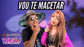 Vou Te Macetar  Dj Dm Feat Mc Branquinha