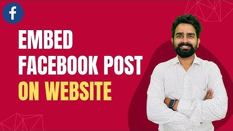 How to Embed Facebook Post content on your website | Tutorial To Embed Facebook Post On Website