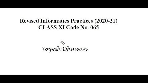 Revised Syllabus of Informatics Practices 2020-21 Class 11 CBSE