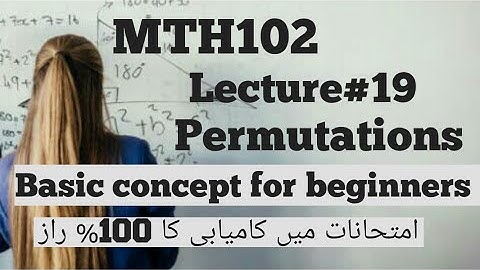 MTH102 || Practice Questions || Lecture_19 || Permutations || Counting_Principle