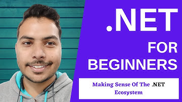 .NET For Absolute Beginners | Making Sense Of The .NET Ecosystem.