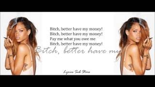 Video thumbnail of "Rihanna - Bitch Better Have My Money Lyrics"