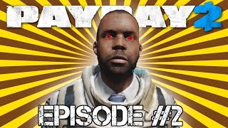 Defuq Moment! - Payday 2 | Episode #2