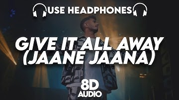 Give It All Away - Jaane Jaana : 8D AUDIO🎧| Arjun | New Hindi Song | (Lyrics)