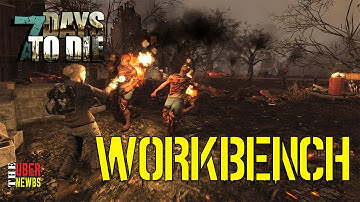 How to use the Workbench in 7 Days to Die Alpha 15 A15