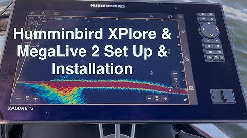 Humminbird XPlore and MegaLive 2 Installation and Set Up Tips