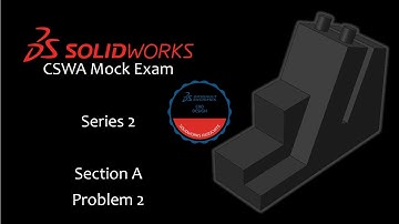Section A Problem 2 - CSWA Mock Exam | SolidWorks Certification Practice