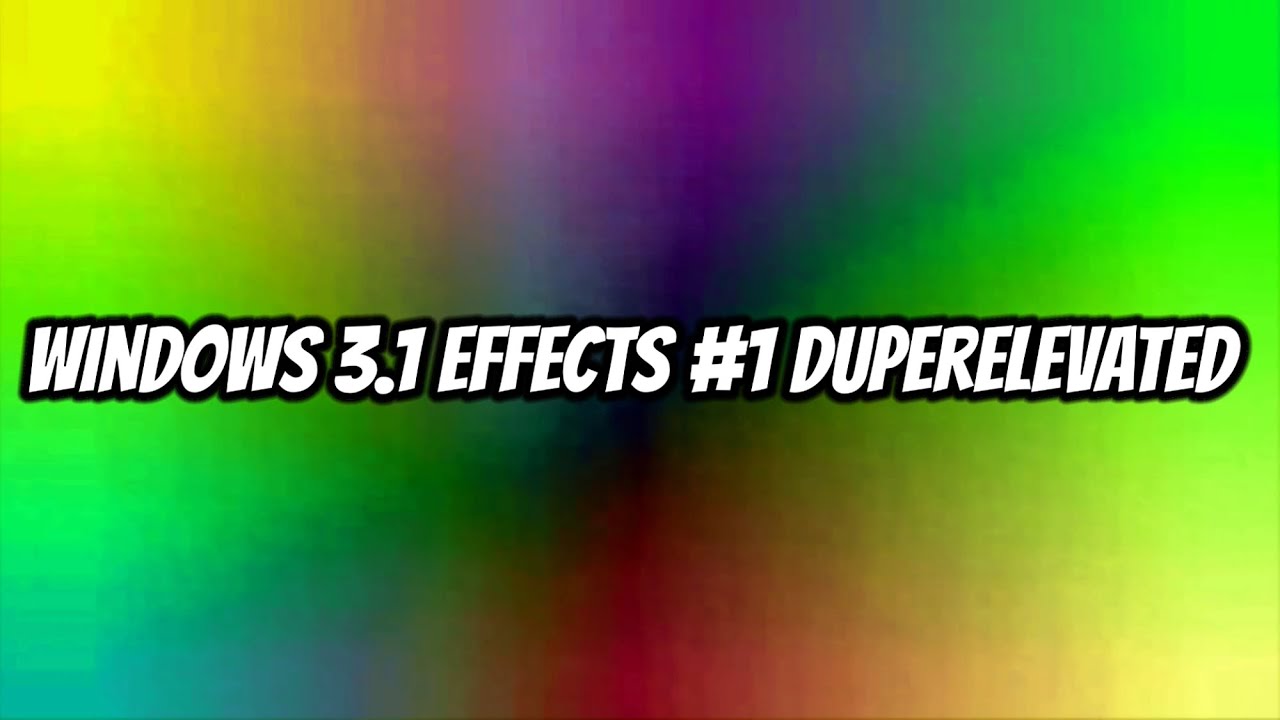 [RQ] Windows 3.1 Effects #1 DuperElevated - YouTube