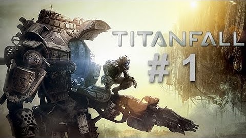 Titanfall - Gameplay Walkthrough Part 1 - Training