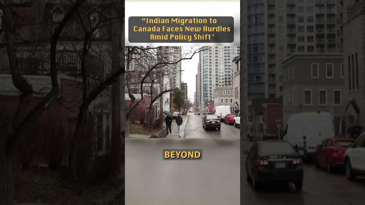 "Indian Migration to Canada Faces New Hurdles Amid Policy Shift"