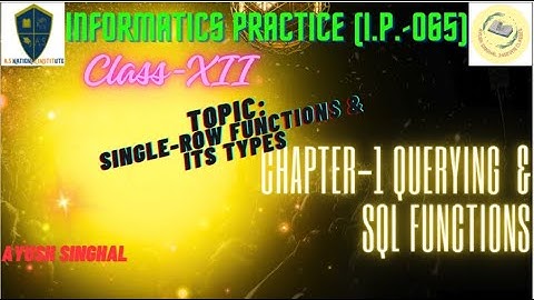 SQL Functions, Scalar Function, Single Row Function its types Numeric Function POWER() ROUND() MOD()