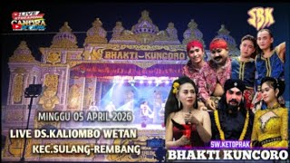 🔴LIVE KETOPRAK #BHAKTI KUNCORO #DS.KALIOMBO WETAN KEC.SULANG REMBANG LKN :ANUROGO TANDING 05#04#26