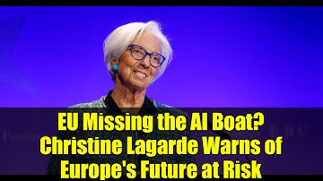 EU Missing the AI Boat? Christine Lagarde Warns of Europe
