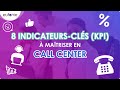 8 indicateurscls kpi  maitriser en call center