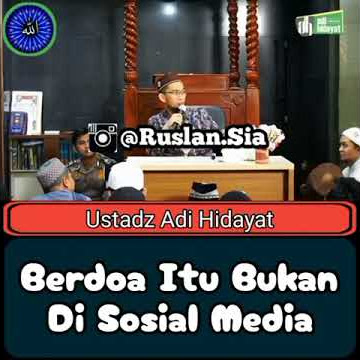 Berdoa Itu Bukan Di Sosial Media | Ustadz Adi Hidayat