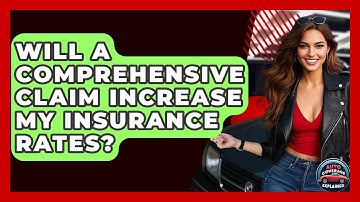 Will A Comprehensive Claim Increase My Insurance Rates? - Auto Coverage Explained