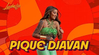 Смотреть клип Ludmilla - Pique Djavan