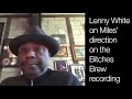 Lenny White on Miles' direction on the Bitches Brew recording