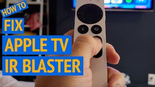 How to fix Apple TV IR Blaster (not working for TV power & volume)