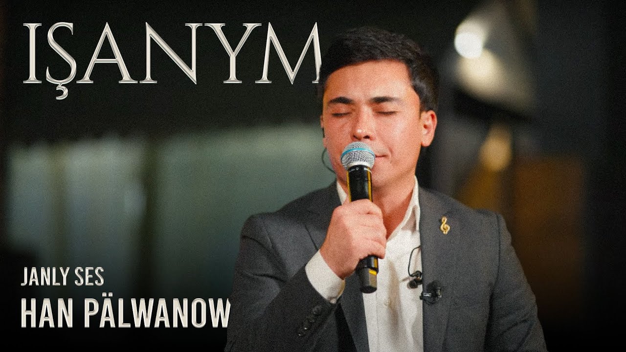 Han Pälwanow - Işanym (Live Performance)