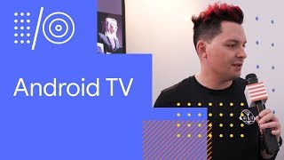 I\/O '18 Guide - Android TV