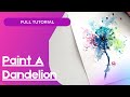 Step by Step Dandelion Painting - Easy Watercolor Tutorials