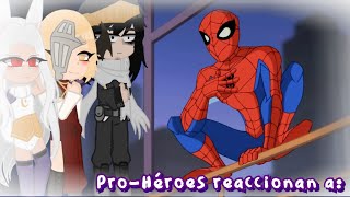 ✨Pro-Heroes reacts to✨ || 🕷Spectacular Spider-Man🕸 || JGachaYTx