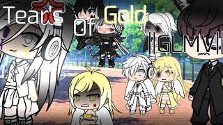 Tear's Of Gold GLMV Gacha life