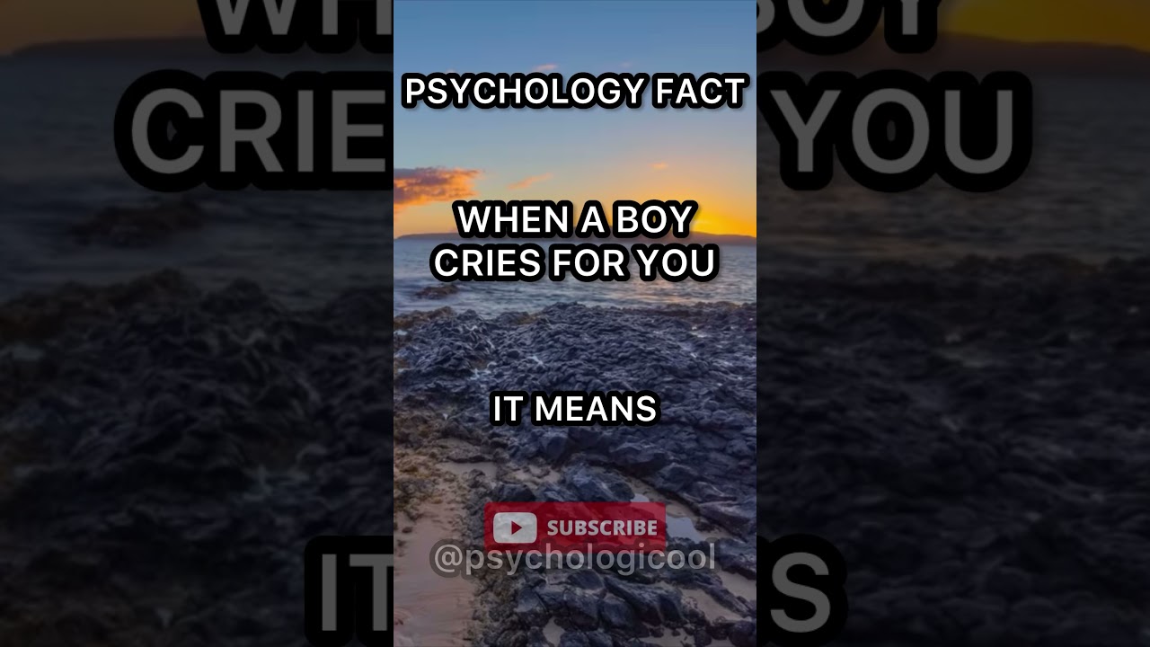 Psychology fact: When a boy cries for a girl. 