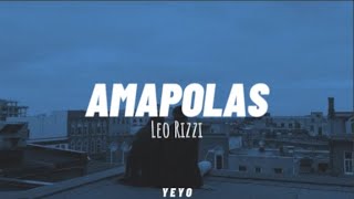 Amapolas - Leo Rizzi Letra