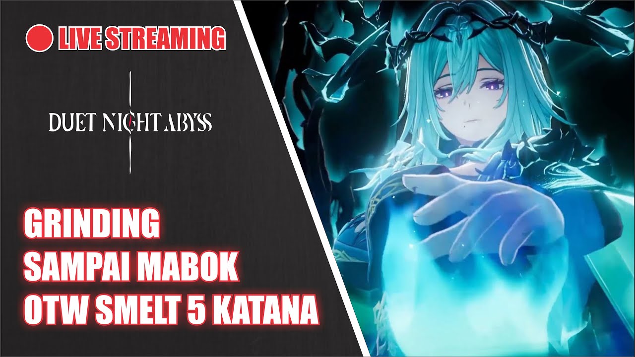 🔴 CHILL STREAM - GRINDING, ASK, BUILD, MABAR!! | Duet Night Abyss