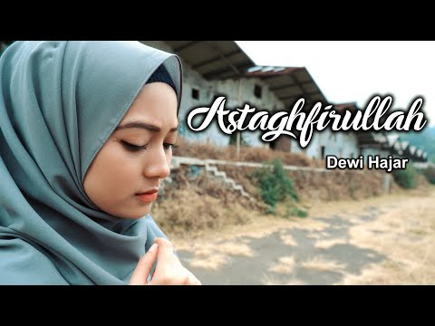 Dewi Hajar - Astaghfirullah Robbal Baroya