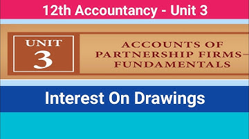 12th Accountancy || Unit 3 ||Interest on drawings #CMWay