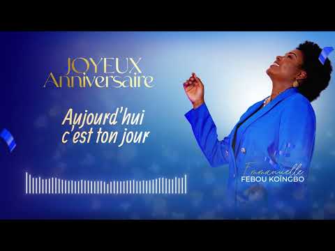 JOYEUX ANNIVERSAIRE _Emmanuelle Febou Koïngbo (Lyrics)