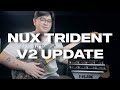 What's New in the NUX TRIDENT V2 Update?