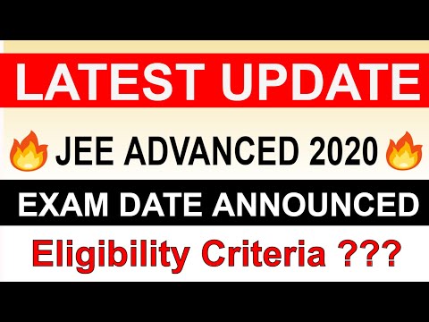 JEE ADVANCED 2020 | LATEST UPDATE | IIT DELHI Announces Exam Date | Eligibility Criteria
