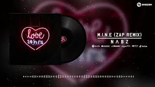 M.I.N.E (ZAP Remix) - N A B Z