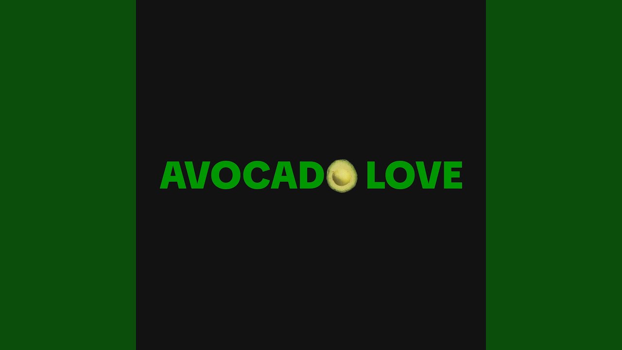 Watch Avocado Love on YouTube Watch Avocado Love on YouTube