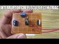 INTERRUPTOR CREPUSCULAR CON TRIAC