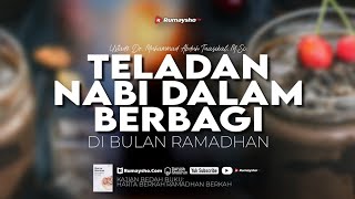 Teladan Nabi dalam Berbagi di Bulan Ramadhan - Ustadz Dr. Muhammad Abduh Tuasikal, M.Sc