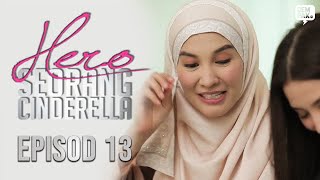 [EPISOD PENUH] HERO SEORANG CINDERELLA - EP13