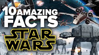 10 AMAZING Facts About STAR WARS