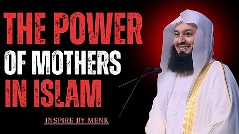The Unmatched Value of Mothers in Islam  |Mufti Menk |