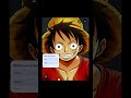 Which luffy drawing is better #onepiece #luffy